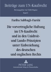 Cover von Die vorvertragliche Haftung im UN-Kaufrecht und in den Unidroit- und Lando-Prinzipien unter Einbeziehung des deutschen und englischen Rechts