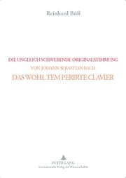 Cover von DIE UNGLEICH SCHWEBENDE ORIGINALSTIMMUNG VON JOHANN SEBASTIAN BACH- DAS WOHL TEM PERIRTE CLAVIER