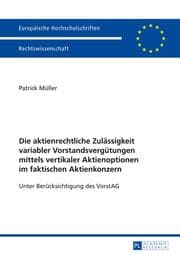 Cover von Die aktienrechtliche Zulässigkeit variabler Vorstandsvergütungen mittels vertikaler Aktienoptionen im faktischen Aktienkonzern