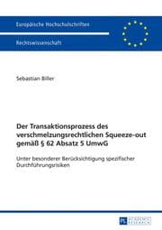 Cover von Der Transaktionsprozess des verschmelzungsrechtlichen Squeeze-out gemäß § 62 Absatz 5 UmwG