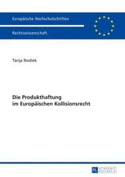 Cover von Die Produkthaftung im Europäischen Kollisionsrecht