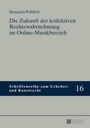 Cover von Die Zukunft der kollektiven Rechtewahrnehmung im Online-Musikbereich