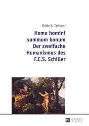 Cover von Homo homini summum bonum- Der zweifache Humanismus des F.C.S. Schiller