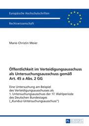 Cover von Öffentlichkeit im Verteidigungsausschuss als Untersuchungsausschuss gemäß Art. 45 a Abs. 2 GG