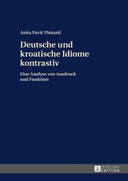 Cover von Deutsche und kroatische Idiome kontrastiv