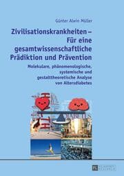 Cover von Zivilisationskrankheiten - Für eine gesamtwissenschaftliche Prädiktion und Prävention
