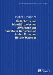 Cover von Gedächtnis und Identität zwischen 'différance' und narrativer Konstruktion in den Romanen Helder Macedos