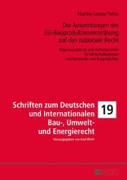 Cover von Die Auswirkungen der EU-Bauproduktenverordnung auf das nationale Recht