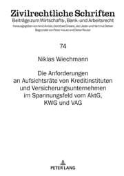 Cover von Die Anforderungen an Aufsichtsräte von Kreditinstituten und Versicherungsunternehmen im Spannungsfeld vom AktG, KWG und VAG