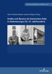 Cover von Antike und Byzanz als historisches Erbe in Südosteuropa vom 19.-21. Jahrhundert