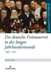 Cover von Die deutsche Freimaurerei in der langen Jahrhundertwende