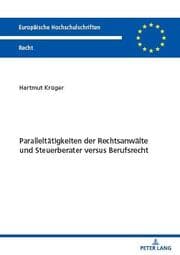 Cover von Paralleltätigkeiten der Rechtsanwälte und Steuerberater versus Berufsrecht