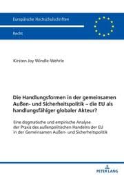 Cover von Die Handlungsformen in der gemeinsamen Außen- und Sicherheitspolitik - die EU als handlungsfähiger globaler Akteur?