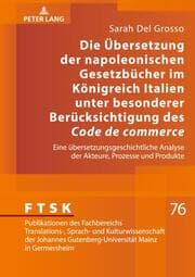 Cover von Die Übersetzung der napoleonischen Gesetzbücher im Königreich Italien unter besonderer Berücksichtigung des 'Code de commerce'
