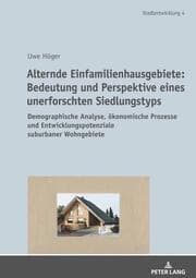 Cover von Alternde Einfamilienhausgebiete: Bedeutung und Perspektive eines unerforschten Siedlungstyps
