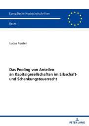 Cover von Das Pooling von Anteilen an Kapitalgesellschaften im Erbschaft- und Schenkungsteuerrecht