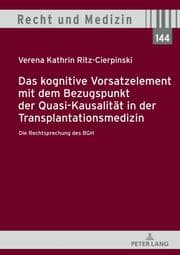 Cover von Das kognitive Vorsatzelement mit dem Bezugspunkt der Quasi-Kausalität in der Transplantationsmedizin - Die Rechtsprechung des BGH -