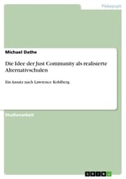 Cover von Die Idee der Just Community als realisierte Alternativschulen
