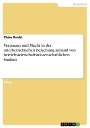 Cover von Vertrauen und Macht in der interbetrieblichen Beziehung anhand von betriebswirtschaftswissenschaftlichen Studien