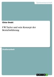 Cover von F. W. Taylor und sein Konzept der Betriebsführung
