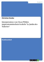 Cover von Interpretation von Oscar Wildes impressionistischem Gedicht 'Le Jardin des Tuileries'