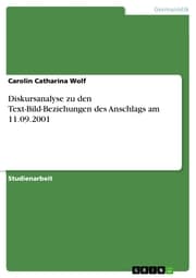 Cover von Diskursanalyse zu den Text-Bild-Beziehungen des Anschlags am 11.09.2001