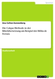 Cover von Die Calque-Methode in der Bibelübersetzung am Beispiel der Biblia de Ferrara