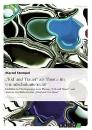 Cover von 'Tod und Trauer' als Thema im Grundschulunterricht?
