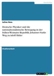 Cover von Deutsche Physiker und die nationalsozialistische Bewegung in der frühen Weimarer Republik: Johannes Starks Weg zu Adolf Hitler