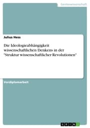 Cover von Die Ideologieabhängigkeit wissenschaftlichen Denkens in der 'Struktur wissenschaftlicher Revolutionen'