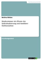 Cover von Kinderzimmer als (H)orte der Individualisierung und familiärer Einflussnahme