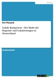 Cover von Lokale Kompetenz - Der Markt der Regional- und Lokalzeitungen in Deutschland