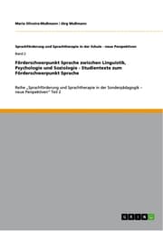 Cover von Förderschwerpunkt Sprache zwischen Linguistik, Psychologie und Soziologie - Studientexte zum Förderschwerpunkt Sprache