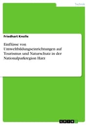Cover von Einflüsse von Umweltbildungseinrichtungen auf Tourismus und Naturschutz in der Nationalparkregion Harz