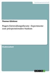 Cover von Piagets Entwicklungstheorie - Experimente zum präoperationalen Stadium