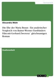 Cover von Die Ehe der Maria Braun - Ein analytischer Vergleich von Rainer Werner Fassbinders Film mit Gerhard Zwerenz' gleichnamigen Roman