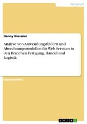 Cover von Analyse von Anwendungsfeldern und Abrechnungsmodellen für Web Services in den Branchen Fertigung, Handel und Logistik