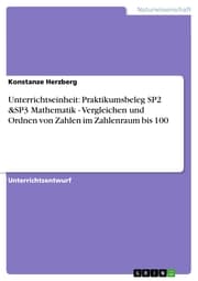 Cover von Unterrichtseinheit: Praktikumsbeleg SP2 &SP3 Mathematik - Vergleichen und Ordnen von Zahlen im Zahlenraum bis 100