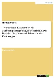 Cover von Transnational Kooperation als Marketingstrategie im Kulturtourismus. Das Beispiel: Die Hansestadt Lübeck in der Ostseeregion