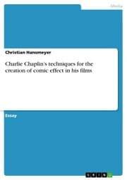 Cover von Charlie Chaplin's techniques for the creation of comic effect in his films