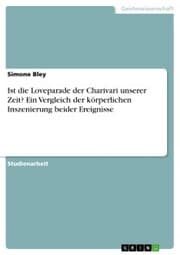 Cover von Ist die Loveparade der Charivari unserer Zeit? Ein Vergleich der körperlichen Inszenierung beider Ereignisse