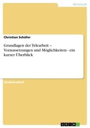 Cover von Grundlagen der Telearbeit - Voraussetzungen und Möglichkeiten - ein kurzer Überblick