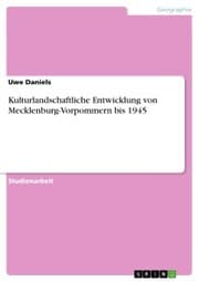 Cover von Kulturlandschaftliche Entwicklung von Mecklenburg-Vorpommern bis 1945