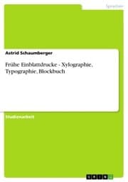 Cover von Frühe Einblattdrucke - Xylographie, Typographie, Blockbuch