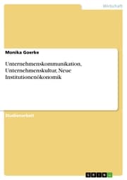 Cover von Unternehmenskommunikation, Unternehmenskultur, Neue Institutionenökonomik