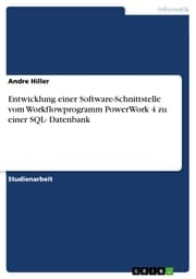 Cover von Entwicklung einer Software-Schnittstelle vom Workflowprogramm PowerWork 4 zu einer SQL- Datenbank