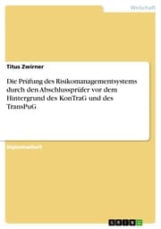 Cover von Die Prüfung des Risikomanagementsystems durch den Abschlussprüfer vor dem Hintergrund des KonTraG und des TransPuG