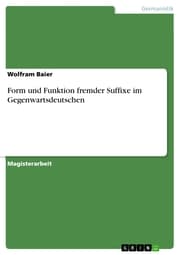 Cover von Form und Funktion fremder Suffixe im Gegenwartsdeutschen