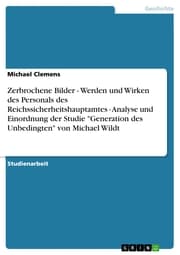 Cover von Zerbrochene Bilder - Werden und Wirken des Personals des Reichssicherheitshauptamtes - Analyse und Einordnung der Studie 'Generation des Unbedingten' von Michael Wildt