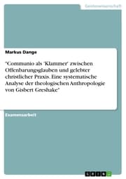 Cover von 'Communio als 'Klammer' zwischen Offenbarungsglauben und gelebter christlicher Praxis. Eine systematische Analyse der theologischen Anthropologie von Gisbert Greshake'